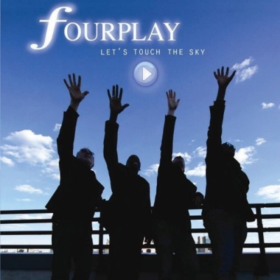 Music Reviews Fourplay CD Review of Let's Touch The Sky